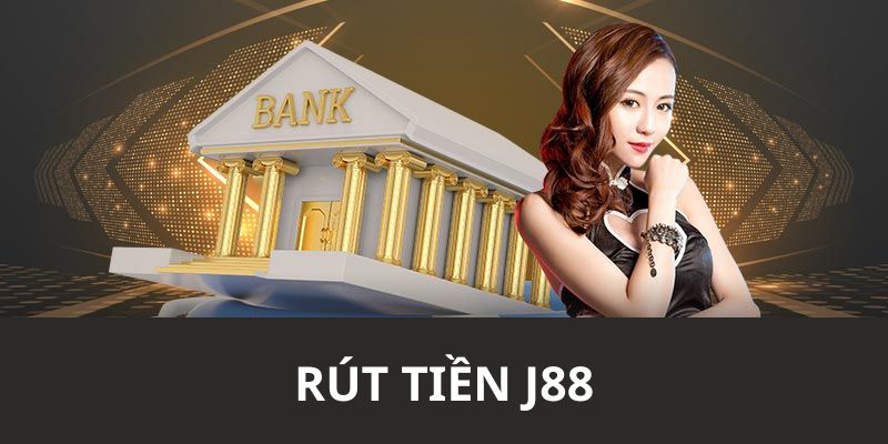 Mẹo rút tiền nhanh chóng hiệu quả tại J88